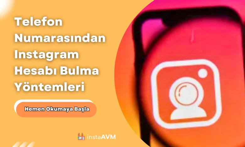 Telefon Numarasından Instagram Hesabı Bulma Yöntemleri