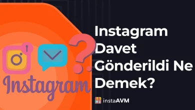 Instagram Davet Gönderildi Ne Demek?