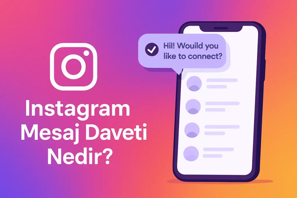 Instagram Mesaj Daveti Nedir?