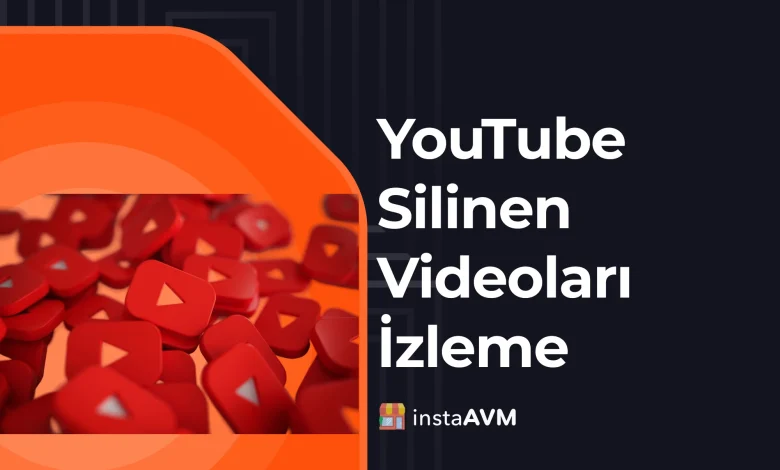 YouTube Silinen Videoları İzleme