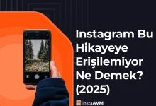 Instagram Bu Hikayeye Erişilemiyor Ne Demek? (2025)