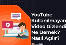 YouTube Kullanılmayan Video Gizlendi Ne Demek? Nasıl Açılır?