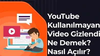 YouTube Kullanılmayan Video Gizlendi Ne Demek? Nasıl Açılır?