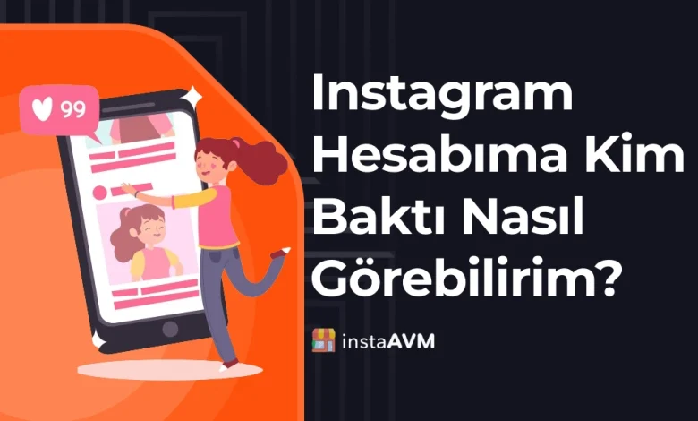 instagram hesabima kim bakti nasil gorebilirim