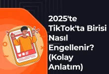 tiktokta birisi nasıl engellenir