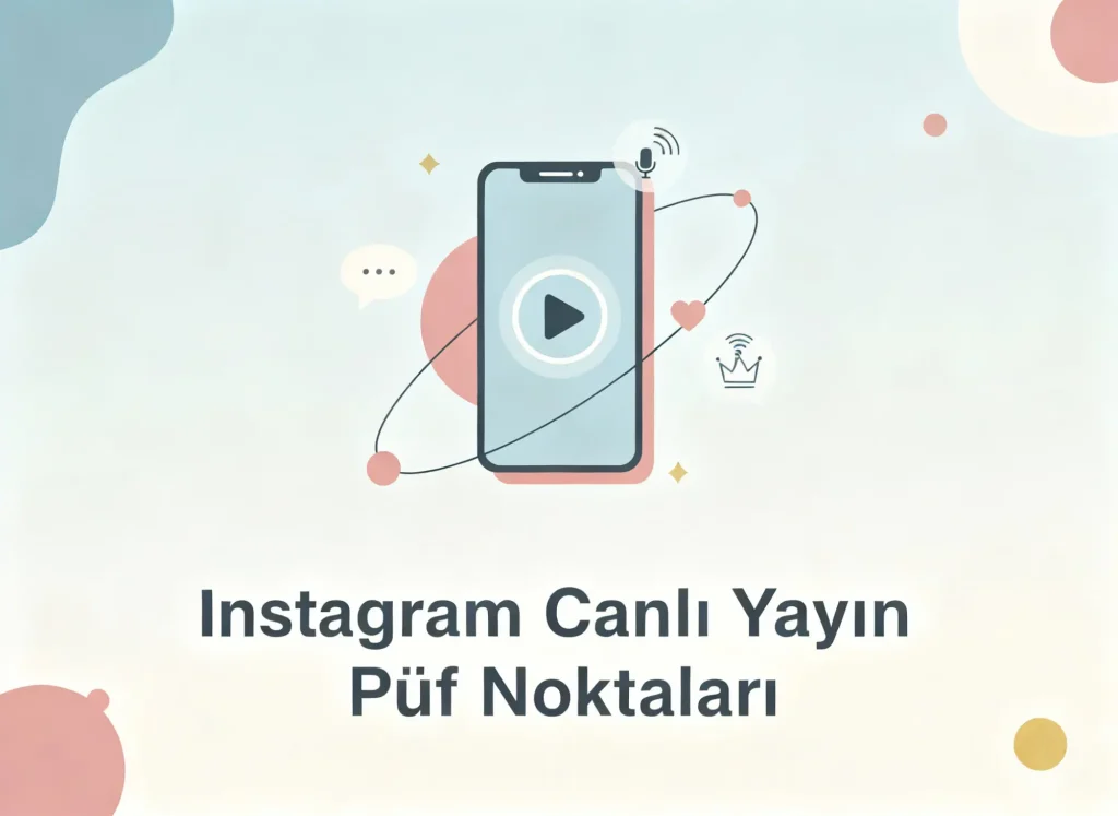 Instagram Canlı Yayın Püf Noktaları