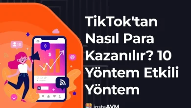 TikTok'tan Nasıl Para Kazanılır? 10 Yöntem Etkili Yöntem